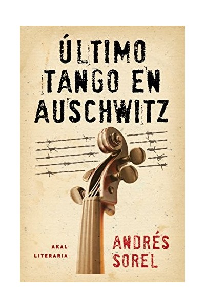 Último Tango En Auschwitz (Dedicatoria y firma autógrafa de autor a poeta y crítico literario con obras publicadas) PRIMERA EDICION